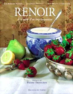 Renoir : à la table d'un impressionniste, à la table d'un impressionniste