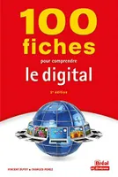 100 fiches pour comprendre le digital, 2e édition