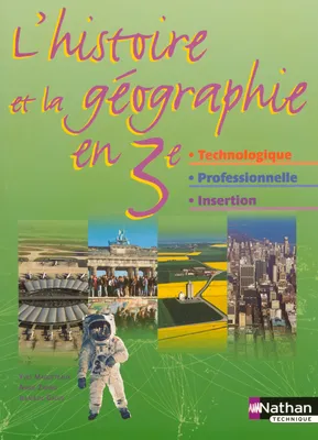 HISTOIRE GEOGRAPHIE 3EME TECHNO PRO INSERTION ELEVE 2004, technologie, professionnelle, insertion