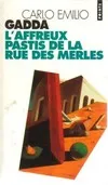 L'Affreux Pastis de la rue des Merles, roman Carlo Emilio Gadda
