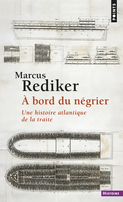 Livres Sciences Humaines et Sociales Sciences sociales À bord du négrier , Une histoire atlantique de la traite Marcus Rediker