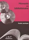 Mémento du bibliothécaire / guide pratique, guide pratique