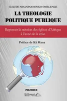 La théologie politique publique, Repenser la mission des églises d'afrique à l'aune de la crise