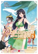 8, Classroom for Heroes - vol. 08, The return of the former brave