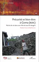 Précarité et bien-être à Goma (RDC), Récits de vie dans une ville de tous les dangers