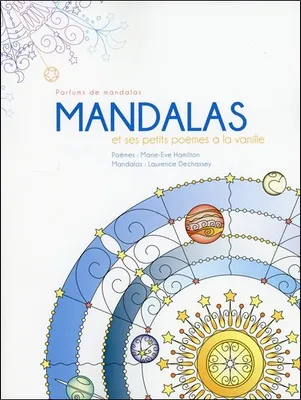 Parfums de mandalas, Mandalas et ses petits poèmes à la vanille, Parfums de mandalas