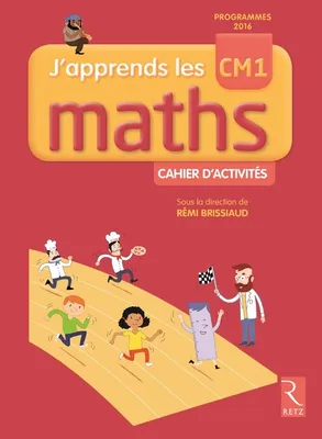 J'apprends les Maths CM1 Cahier d'activités