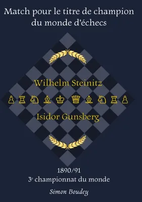 Match pour le titre de champion du monde d'échecs, Wilhlem Steinitz - Isidor Gunsberg