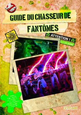 Ghostbusters / le guide officiel