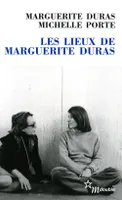 Les lieux de Marguerite Duras