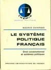 Droit constitutionnel et systèmes politiques, 2, Le système politique français