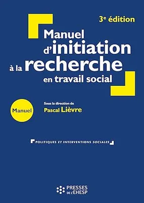 Manuel d'initiation à la recherche en travail social - 3e édition, Construire un mémoire professionnel