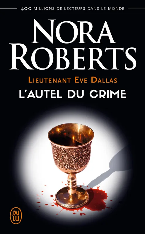 Livres Polar Policier et Romans d'espionnage Lieutenant Eve Dallas, 27, L'autel du crime Sophie Dalle