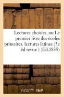 Lectures choisies, ou Le premier livre des écoles primaires, lectures latines 5e édition revue