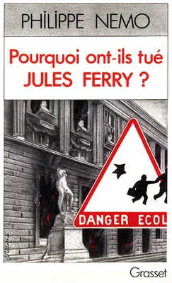 Pourquoi ont-ils tué Jules Ferry ?, la dérive de l'école sous la Ve République