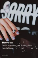 Sleeveless : Fashion, Image, Media, New York 2011-2019 /anglais