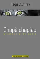 Chapè chapiao - grammaire de gallo