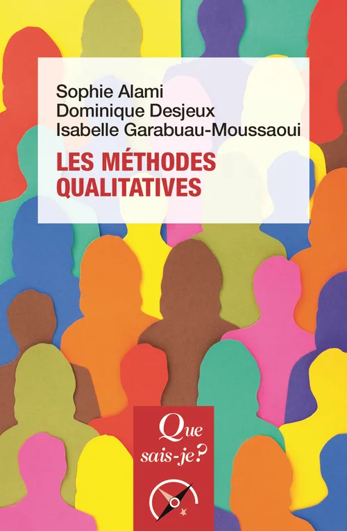 Les méthodes qualitatives Isabelle Garabuau-Moussaoui, Dominique Desjeux, Sophie Alami