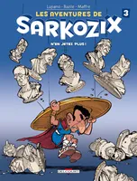 3, Les Aventures de Sarkozix T03, N'en jetez plus !