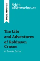 The Life and Adventures of Robinson Crusoe by Daniel Defoe (Book Analysis), Detailed Summary, Analysis and Reading Guide