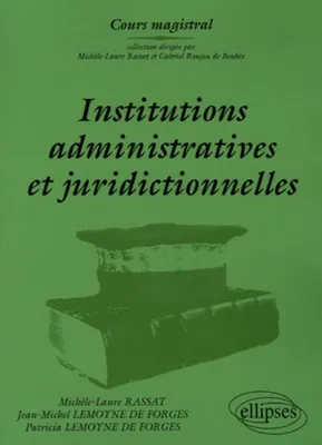 INSTITUTIONS ADMINISTRATIVES ET JURIDICTIONNELLES