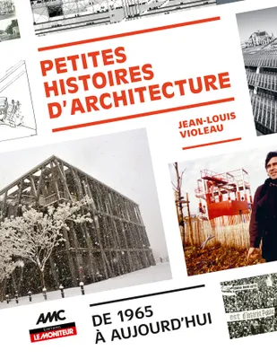 Petites histoires d'architecture, De 1965 à aujourd'hui