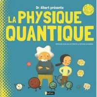 Pr Albert présente La physique quantique - Même pas peur !