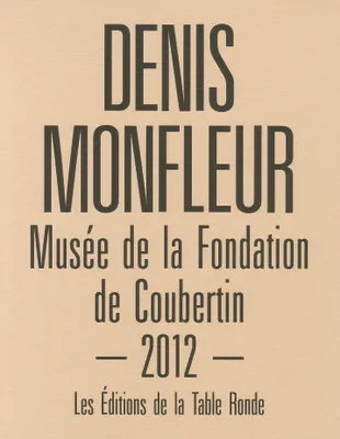 Denis Monfleur, Musée de la Fondation de Coubertin 2012