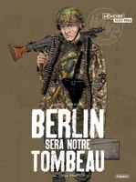 2, Berlin sera notre tombeau - T2, T2 - furia francese