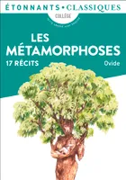 Les Métamorphoses / 17 récits, 17 récits
