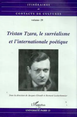 Tristan Tzara, le surréalisme et l'internationale poétique