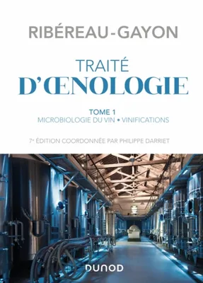1, Traité d'oenologie - 7e édition, Tome 1 : Microbiologie du vin, Vinifications