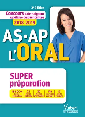 Concours AS-AP - L'oral - Super préparation, Concours 2018-2019 - Aide-soignant et Auxiliaire de puériculture