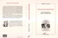 Filles de solitude, Essai sur l'identité antillaise dans les (auto)-biographies fictives de Simone et A. Schwar