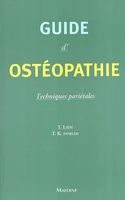 Guide d'osteopathie. Techniques parietales, techniques pariétales