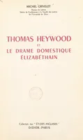 Thomas Heywood et le drame domestique élizabéthain