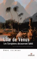 L'ile de venus, les Européens découvrent Tahiti