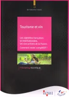 Tourisme et vin, Les clientèles françaises et internationales, Les concurrents de La France.
Comment rester compétitif?