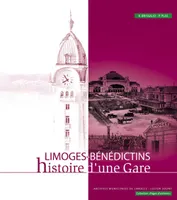 Limoges-Bénédictins, histoire d'une gare