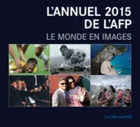 L'annuel 2015 de l'AFP. Le monde en images