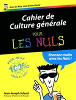 Culture générale 2012 Cahiers Pour les nuls, jouer et se cultiver avec les nuls !