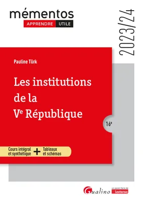Les institutions de la Ve République, Cours intégral et synthétique - Tableaux et schémas