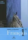 Terres Littéraires Français livre unique 1re toutes séries - Livre de l'élève, livre unique
