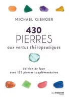 430 pierres aux vertus thérapeutiques (édition de luxe avec 125 pierres supplémentaires)