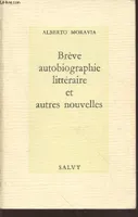 Brève autobiographie littéraire: Et autres nouvelles Alberto Moravia and Martine Segonds Bauer, et autres nouvelles