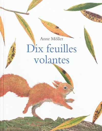 Livres Jeunesse de 3 à 6 ans Albums Dix feuilles volantes Anne Möller