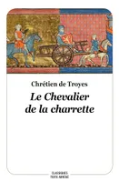le chevalier de la charrette - nouvelle edition