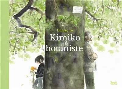 Livres Jeunesse Les tout-petits Albums Kimiko et le Botaniste Hideko Ise