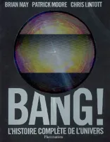 Bang : L'histoire complète de l'univers, l'histoire complète de l'univers