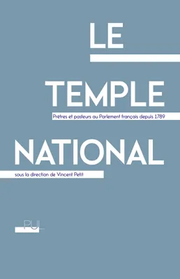 Le Temple national, Prêtres et pasteurs au Parlement français depuis 1789
